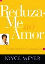 Reduza-me ao Amor